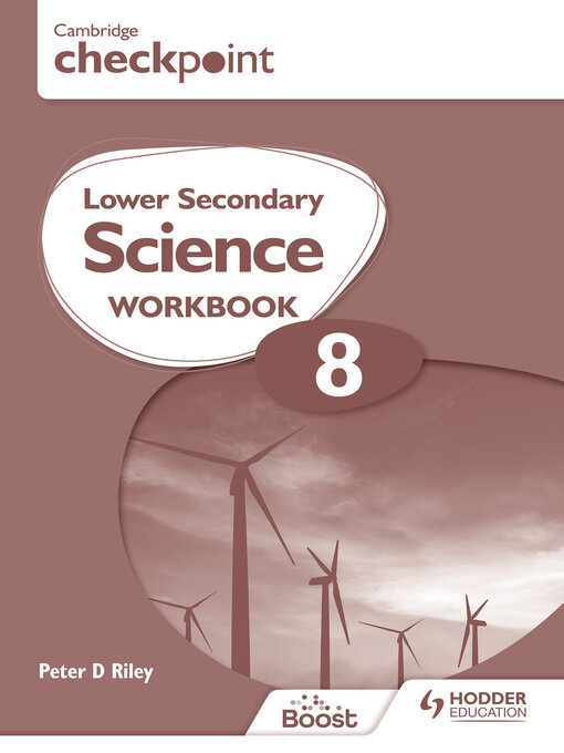 Title details for Cambridge Checkpoint Lower Secondary Science Workbook 8 by Peter Riley - Wait list
